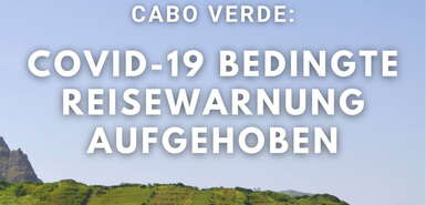 Aufhebung der coronabedingten Reisewarnung